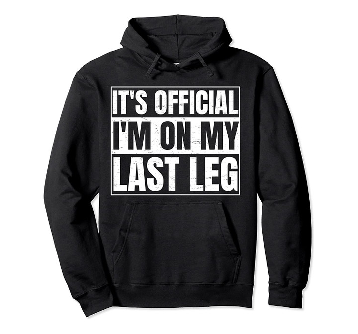 Funny Leg Amputee Gift for a Wheelchair Leg Amputee Pullover Hoodie, T-Shirt, Sweatshirt