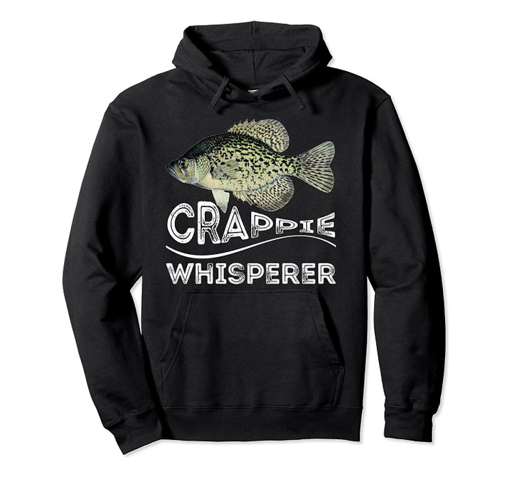 Funny Crappie Whisperer Fishing Black Crappie lake fish gift Pullover Hoodie, T-Shirt, Sweatshirt
