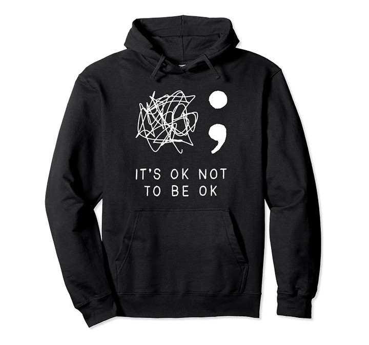 Its Ok To Not Be Ok Suicide Prevention Awareness You Matter Pullover Hoodie, T-Shirt, Sweatshirt