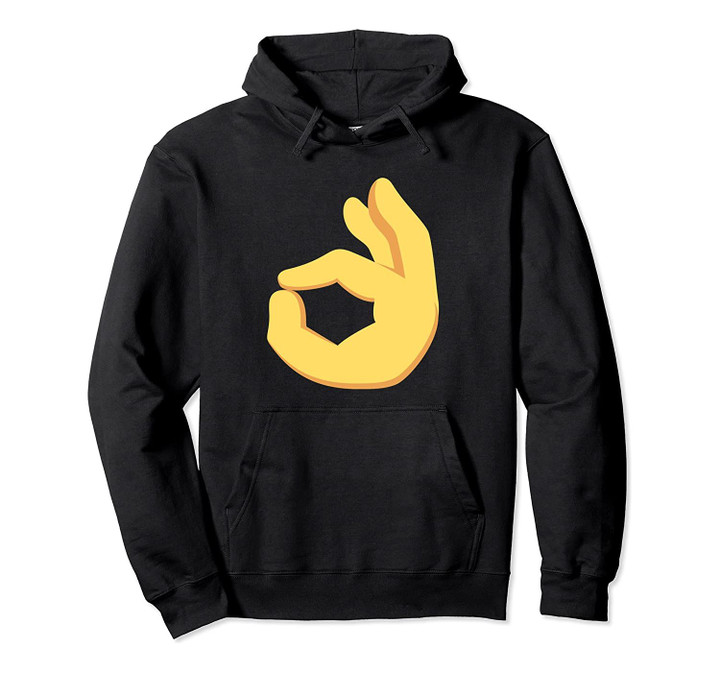 Emoji OK Hand Sign OKAY Yes Dank Symbol Emoticon Texting Pullover Hoodie, T-Shirt, Sweatshirt