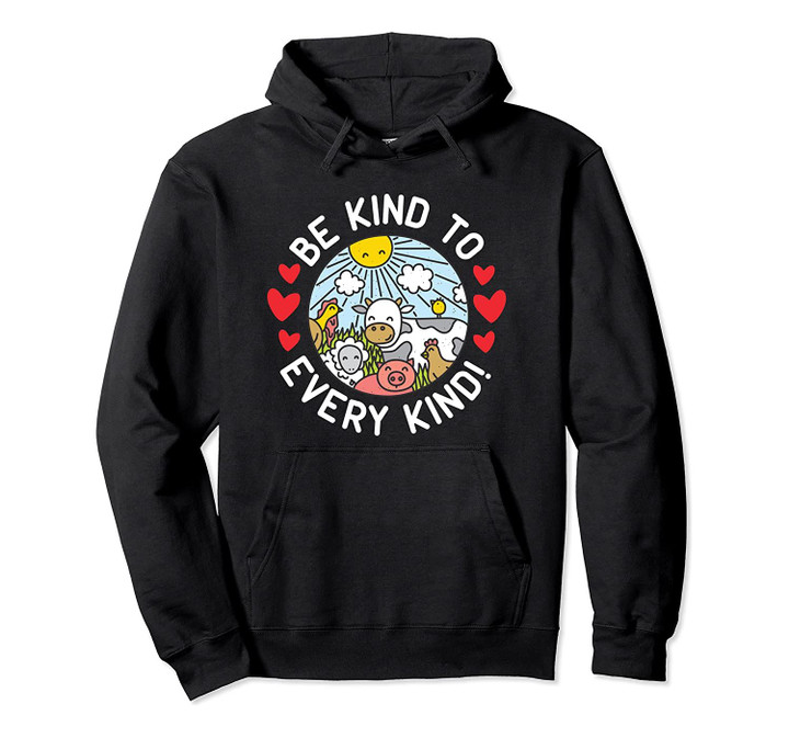 Vegan Hoodie for Women and Men Be Kind to Every Kind, T-Shirt, Sweatshirt