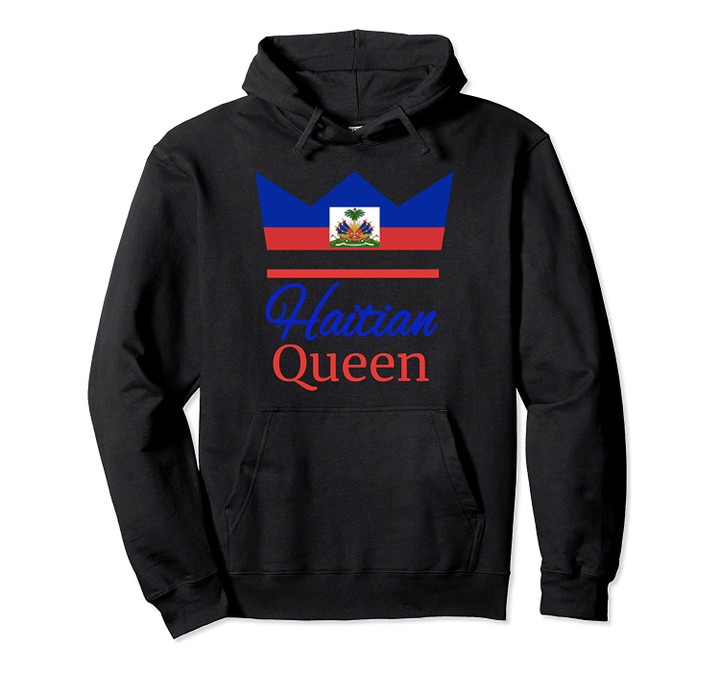 Haitian Queen Womens Hoodie Perfect Haiti Flag Crown Gift Pullover Hoodie, T-Shirt, Sweatshirt
