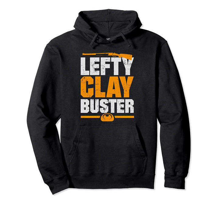 Funny Trap Skeet Shooting - Lefty Clay Buster Pullover Hoodie, T-Shirt, Sweatshirt