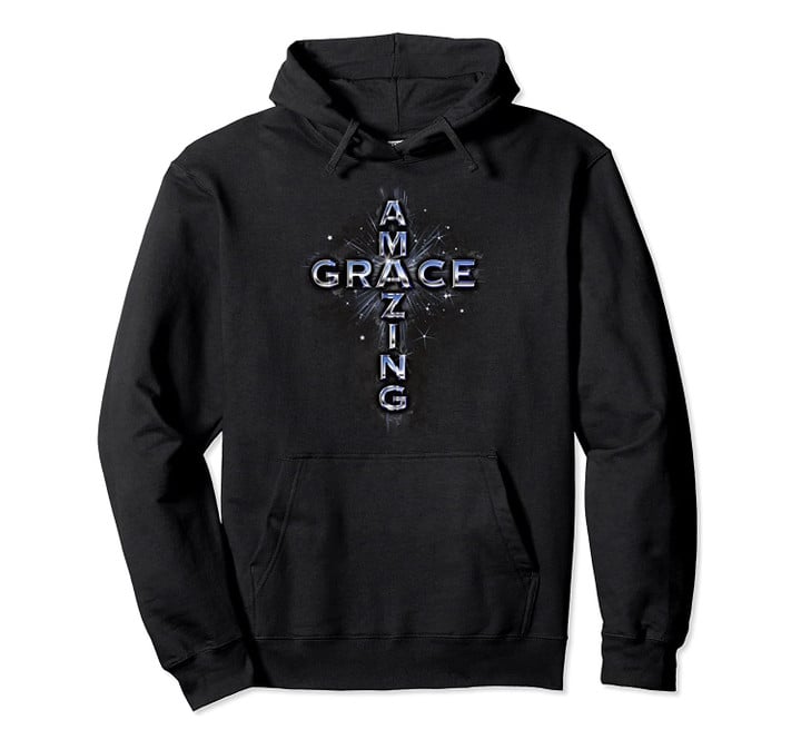 Amazing Grace - Ephesians 2:8 Pullover Hoodie, T-Shirt, Sweatshirt