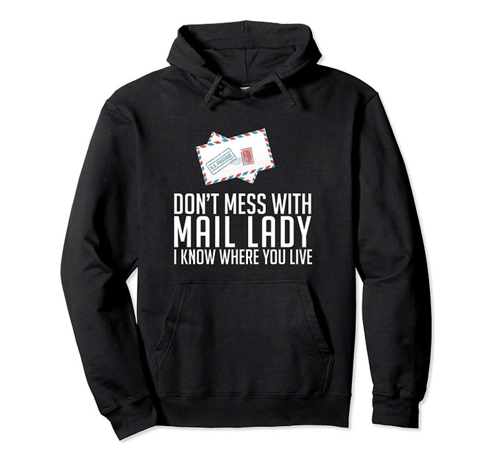 Don't Mess With The Mail Lady Postal Worker Gift Pullover Hoodie, T-Shirt, Sweatshirt