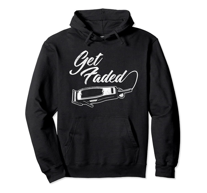 Vintage Distressed Barber - Get Faded Clippers Script Tail Pullover Hoodie, T-Shirt, Sweatshirt