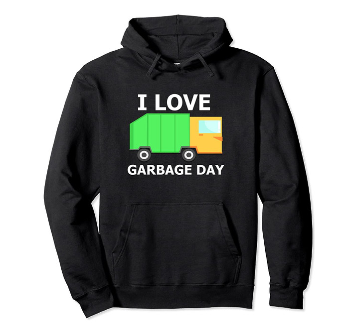 I Love Garbage Day Kids - Little Trash Truck Tee Pullover Hoodie, T-Shirt, Sweatshirt