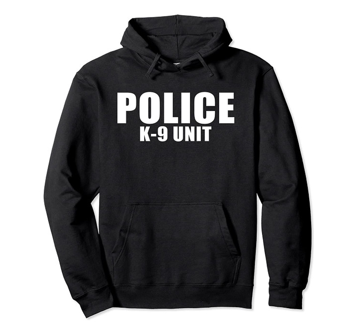 Police K-9 Unit Uniform Hoodie, T-Shirt, Sweatshirt