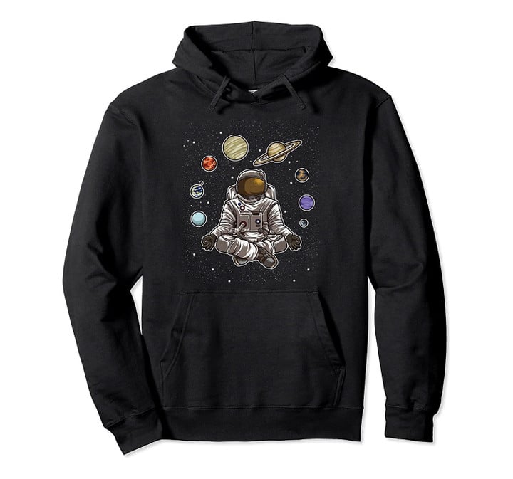 Yoga Astronaut Meditates In Space And feels The Galaxy Pullover Hoodie, T-Shirt, Sweatshirt