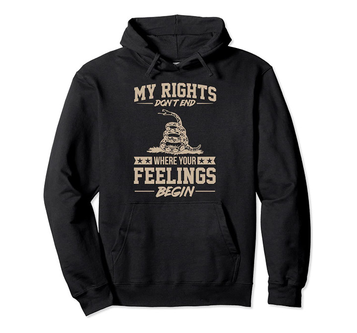 My Rights Don't End Where Your Feelings Begin Gift Pullover Hoodie, T-Shirt, Sweatshirt
