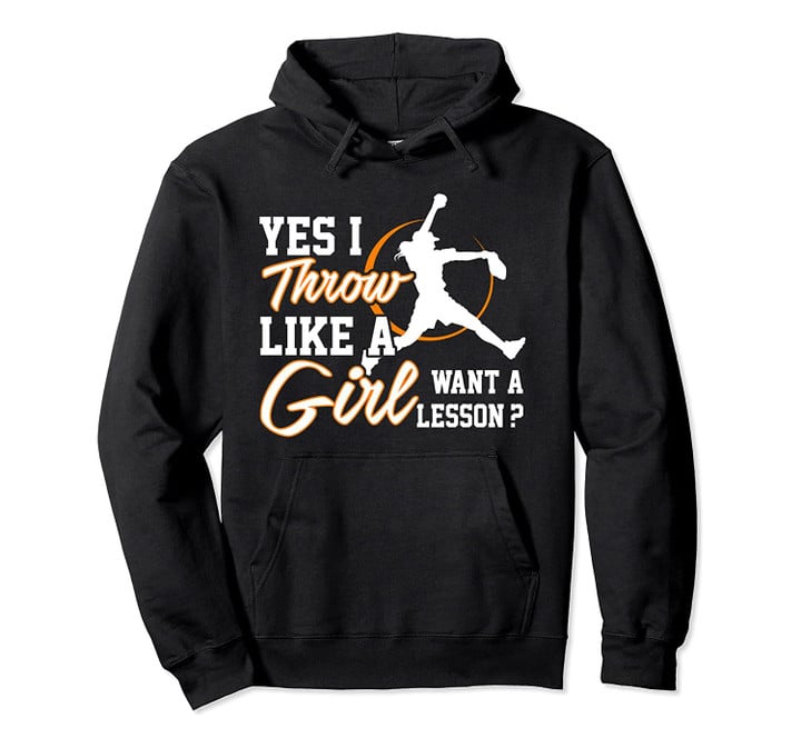 Softball Gift Hoodie Yes I Throw Like A Girl Want a Lesson Pullover Hoodie, T-Shirt, Sweatshirt