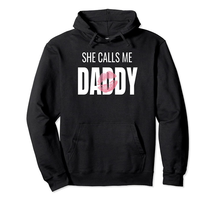 Dirty Humor She Calls Me Daddy DDLG Submissive Pullover Hoodie, T-Shirt, Sweatshirt