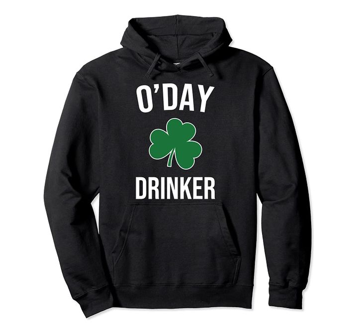 O'Day Drinker Shamrock Irish St. Patrick's Day Drinking Pullover Hoodie, T-Shirt, Sweatshirt