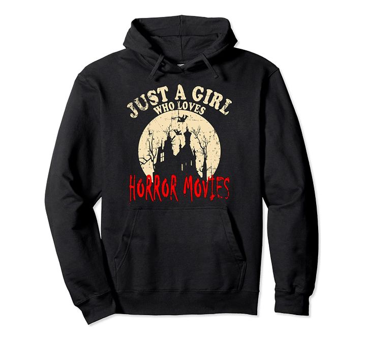 Just A Girl Who Loves Horror Movies Pullover Hoodie, T-Shirt, Sweatshirt