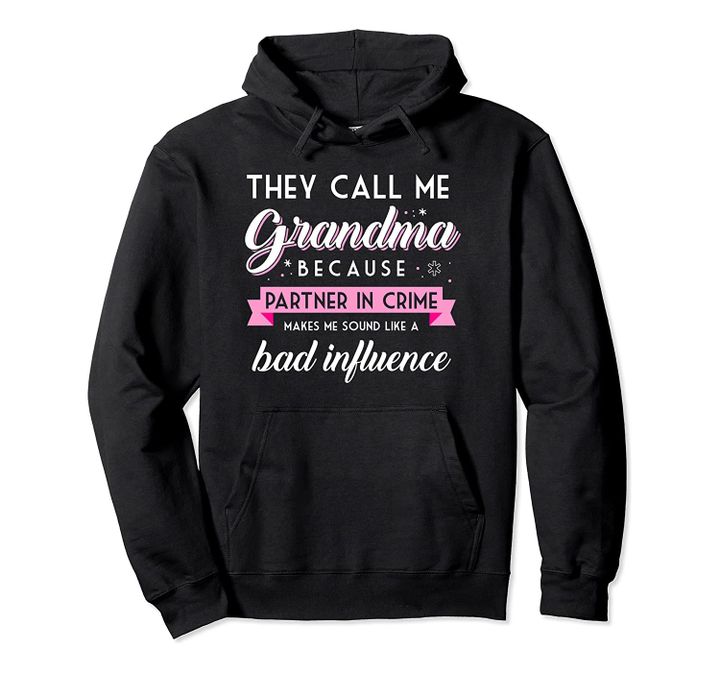 They Call Me Grandma Partner in Crime Hoodie Funny Gift, T-Shirt, Sweatshirt