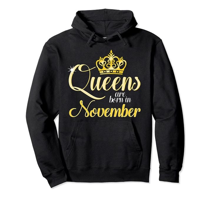 Queens Are Born In November Birthday Pullover Hoodie Pullover Hoodie, T-Shirt, Sweatshirt