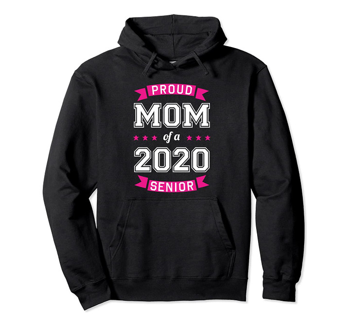 Proud Mom Of A 2020 Senior Pink and White Text Gift Pullover Hoodie, T-Shirt, Sweatshirt