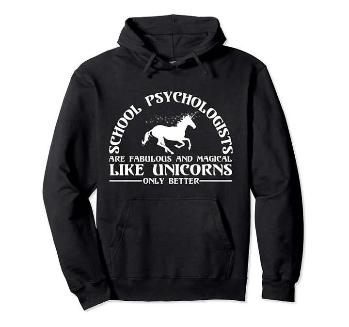 Funny School Psychologist Appreciation Unicorn Lover Humor Pullover Hoodie, T-Shirt, Sweatshirt