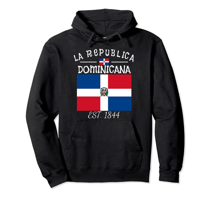 La Republica Dominicana Est 1844 Souvenir Dominican Republic Pullover Hoodie, T-Shirt, Sweatshirt