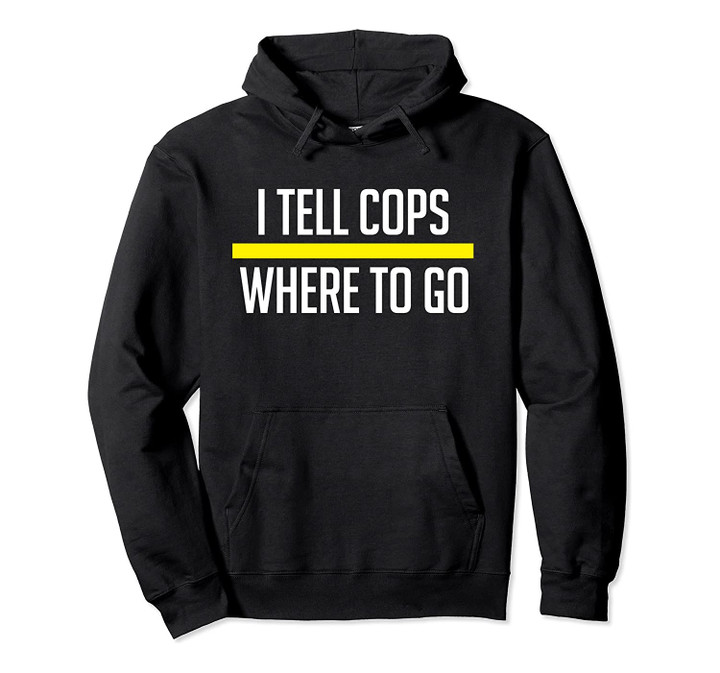 911 Dispatch Tell Cops Where To Go Hoodie Thin Yellow Line, T-Shirt, Sweatshirt