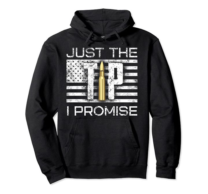 Funny Just The Tip I Promise Gun Lover Graphic Design Pullover Hoodie, T-Shirt, Sweatshirt