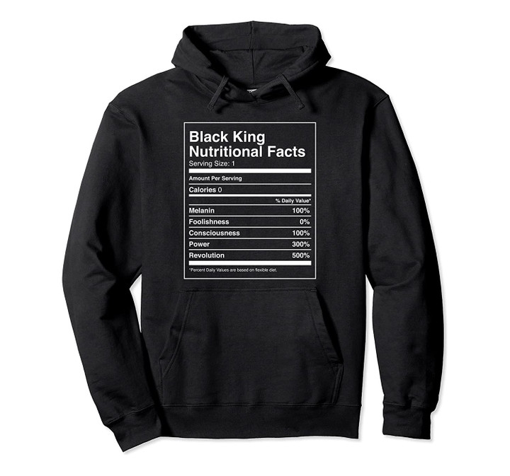 Black Pride "Black King Nutritional Facts" Pullover Hoodie, T-Shirt, Sweatshirt