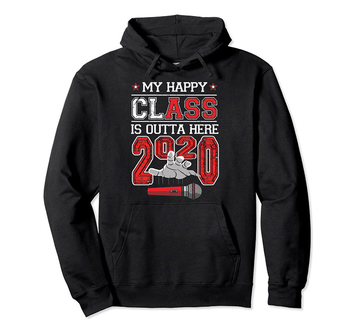 My Happy Class Is Outta Here 2020 Funny Graduation Senior Pullover Hoodie, T-Shirt, Sweatshirt