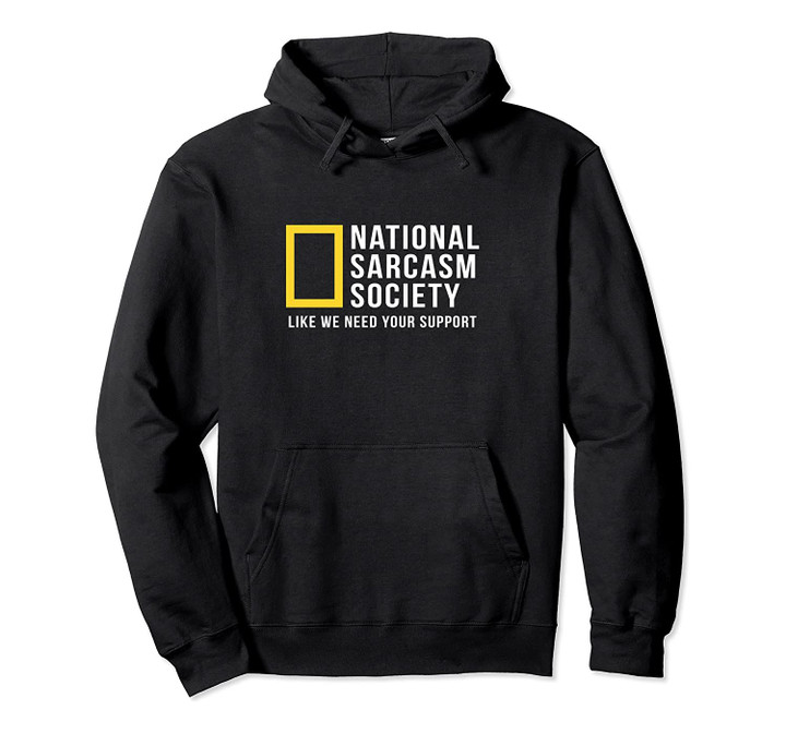National Sarcasm Society Tshirt Funny Sarcastic Hoodie, T-Shirt, Sweatshirt