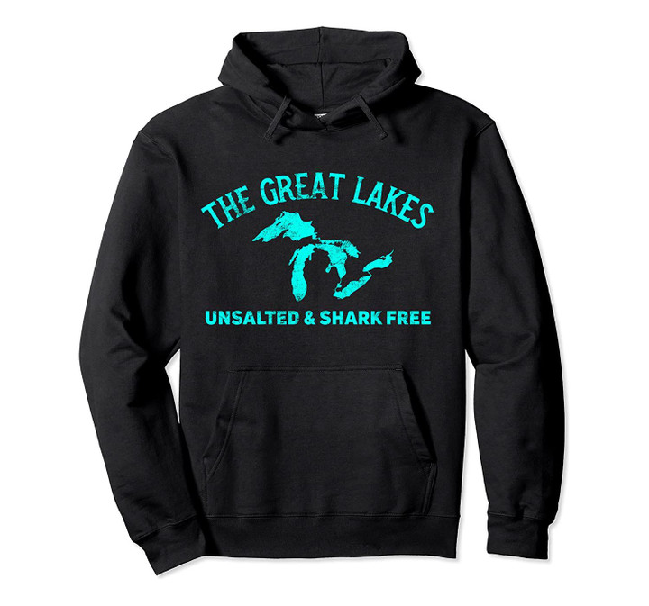 The Great Lakes Unsalted & Shark Free Michigan Gift Vintage Pullover Hoodie, T-Shirt, Sweatshirt