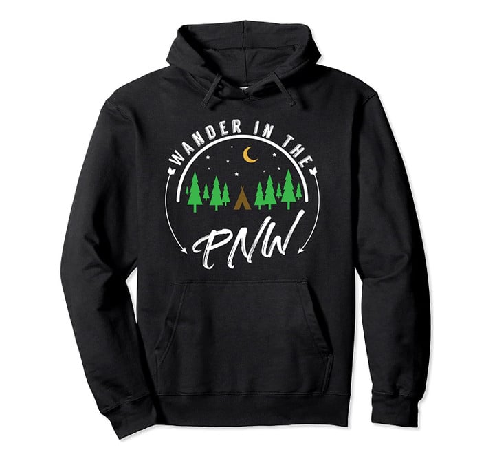 PNW Pacific Northwest Outdoors Trees Mountain Hoodie, T-Shirt, Sweatshirt