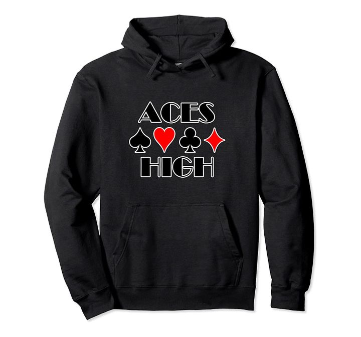 Aces High Pullover Hoodie, T-Shirt, Sweatshirt