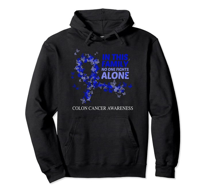 In This Family No One Fights Alone Colon Cancer Pullover Hoodie, T-Shirt, Sweatshirt