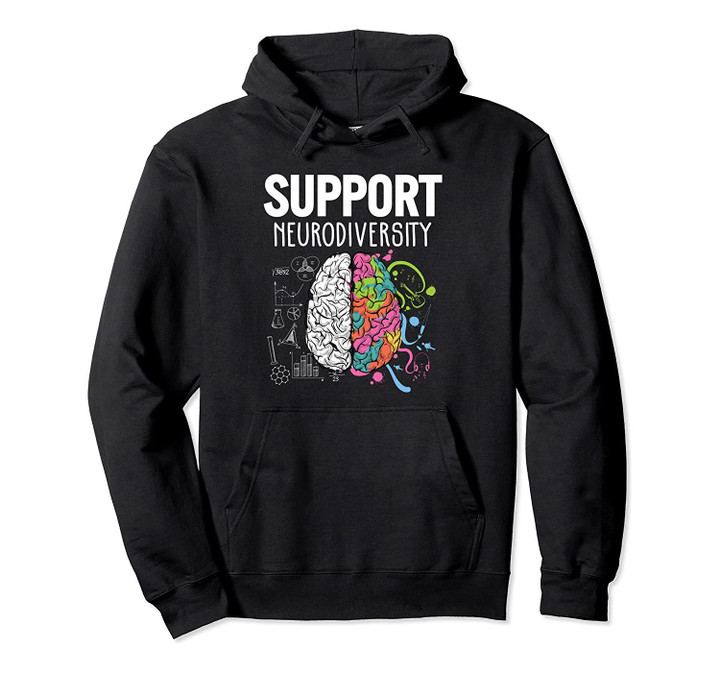 Support Neurodiversity Brain ADHD Autism Awareness Pullover Hoodie, T-Shirt, Sweatshirt