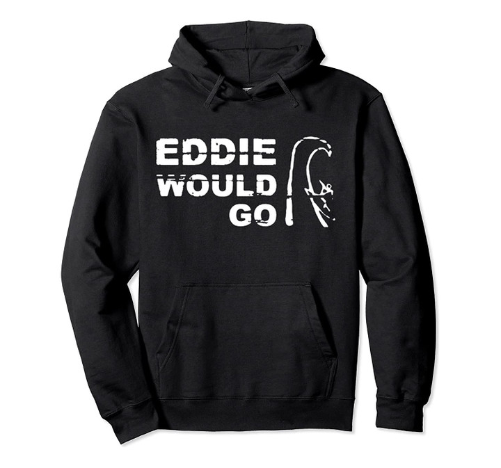 Eddie would go Pullover Hoodie
