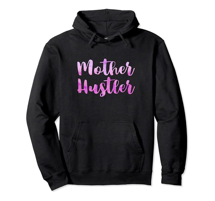 Mother Hustler Magenta Watercolor Typography Gift for Mom Pullover Hoodie, T-Shirt, Sweatshirt