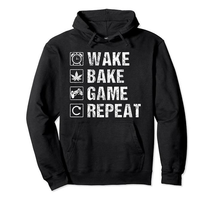 Wake Bake Game Repeat | Video Game Weed Smoker Pot Gift Pullover Hoodie, T-Shirt, Sweatshirt