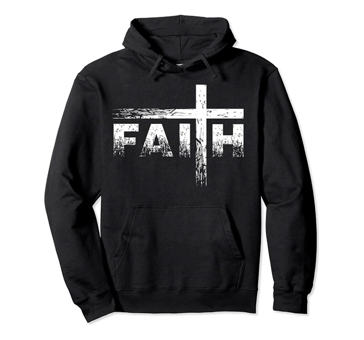 Christian Faith & Cross Hoodie - Christian Faith Hoodie Pullover Hoodie, T-Shirt, Sweatshirt
