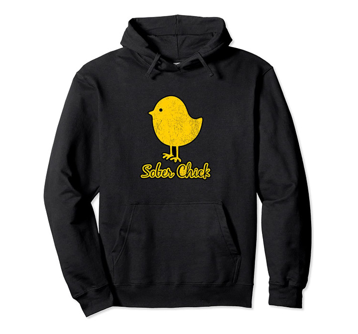 Sober Chick - Sobriety Pullover Hoodie, T-Shirt, Sweatshirt