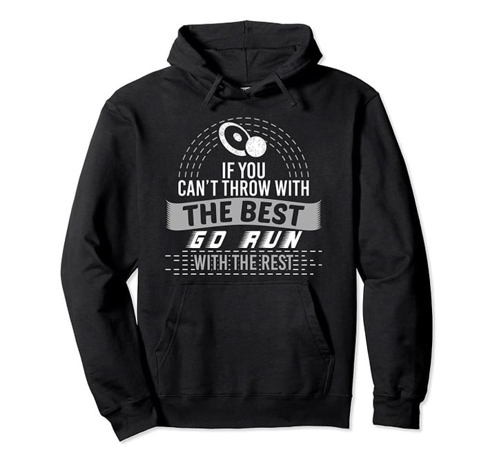 If You Can't Throw With The Best Go Run With The Rest, T-Shirt, Sweatshirt