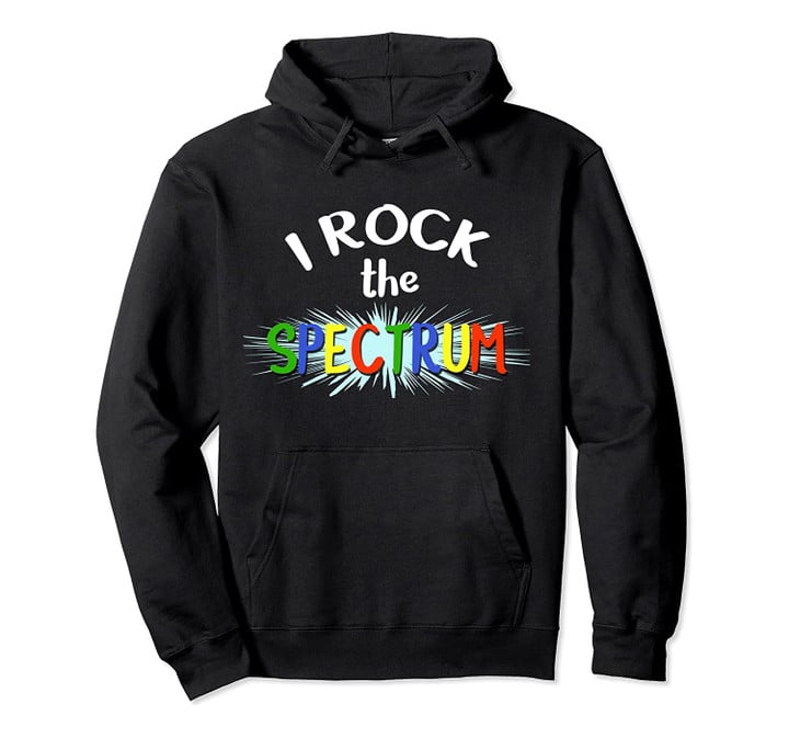 Autism Awareness Hoodie For Teens I Rock The Spectrum, T-Shirt, Sweatshirt
