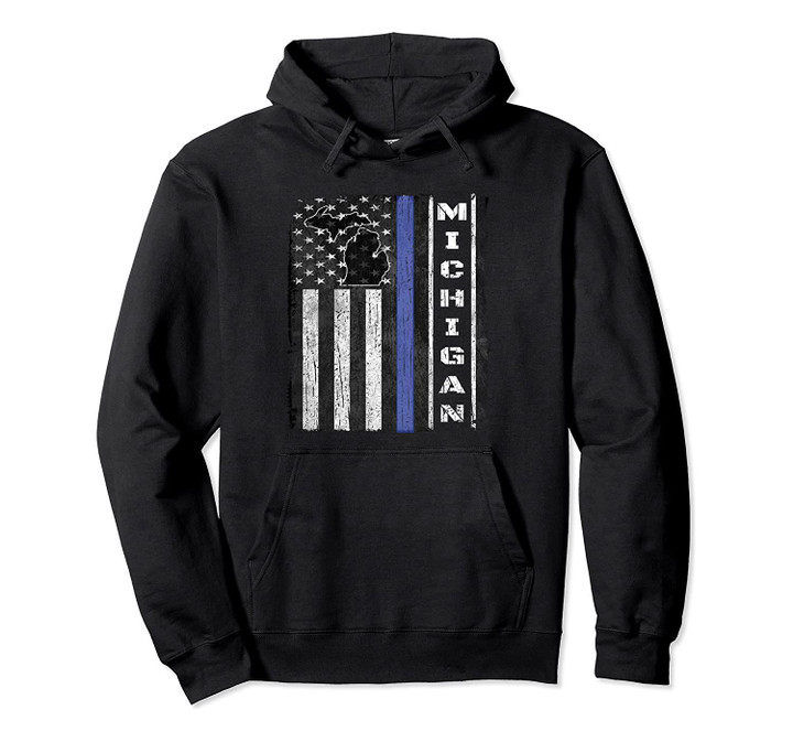 Michigan Thin Blue Line Police Hoodie Flag Cop Gift Dad Mom, T-Shirt, Sweatshirt