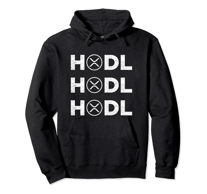 XRP Ripple HODL - Funny Crypto Gift For Men & Women Pullover Hoodie, T-Shirt, Sweatshirt