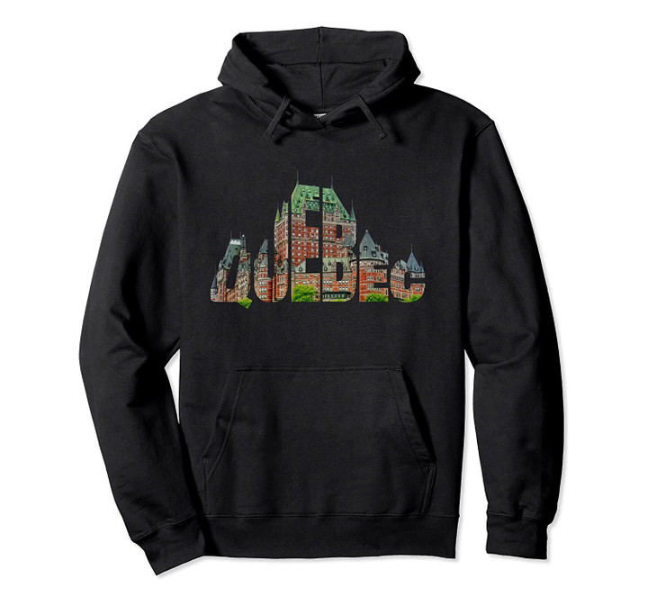 Quebec Chateau Frontenac Typography Canada Traveler Souvenir Pullover Hoodie, T-Shirt, Sweatshirt