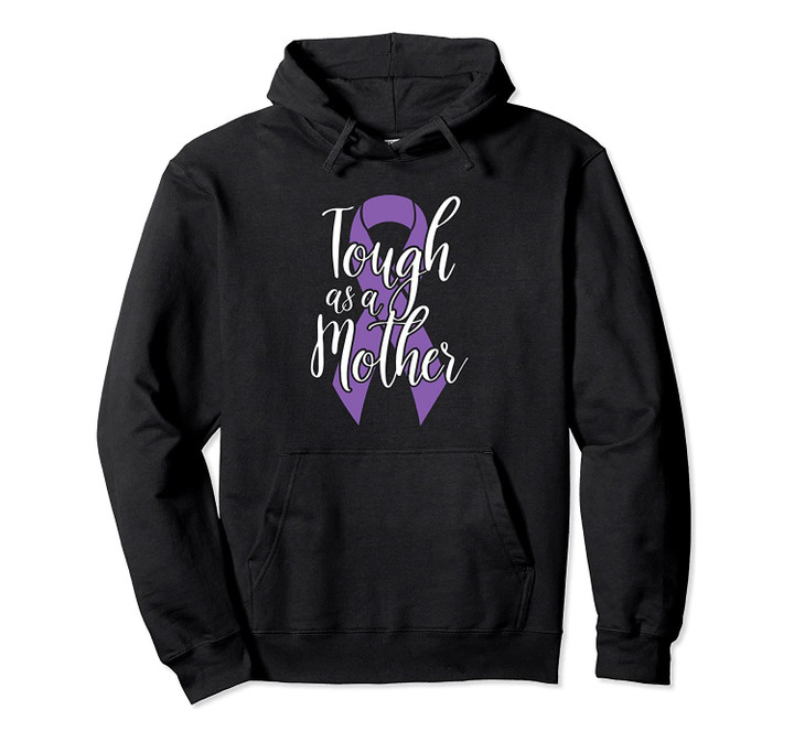 Tough As A Mother - Hodgkins Lymphoma Awareness Mom Gift Pullover Hoodie, T-Shirt, Sweatshirt