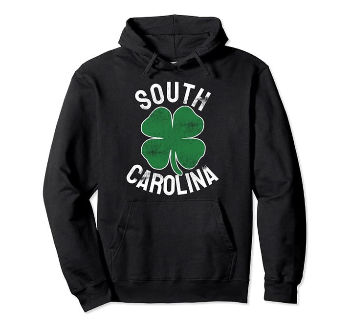 St Patrick's Day Shamrock South Carolina Irish Men Women Pullover Hoodie, T-Shirt, Sweatshirt