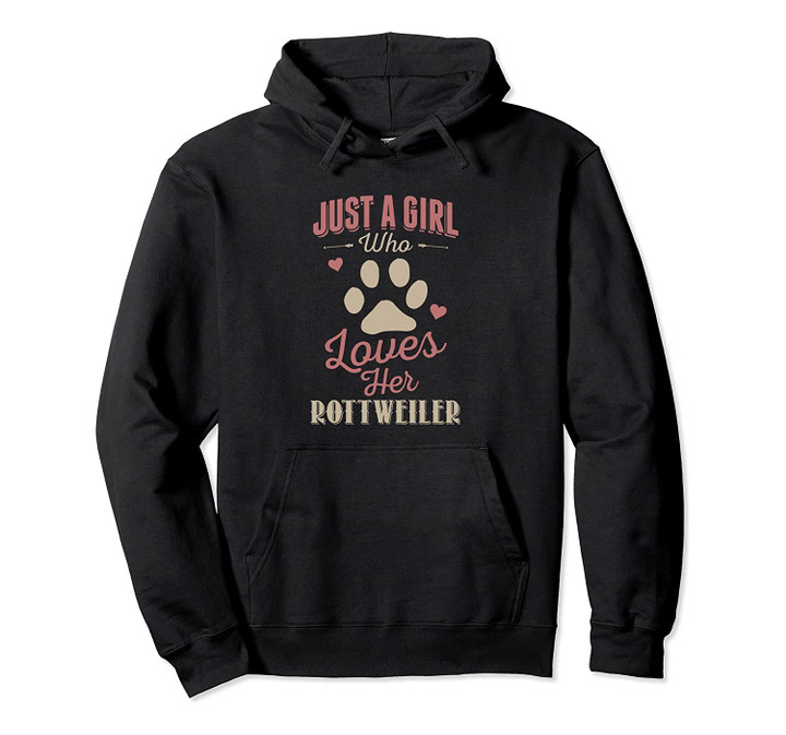 Just A Girl Who Loves Her Rottweiler Hoodie Dog Lover Gift Pullover Hoodie, T-Shirt, Sweatshirt