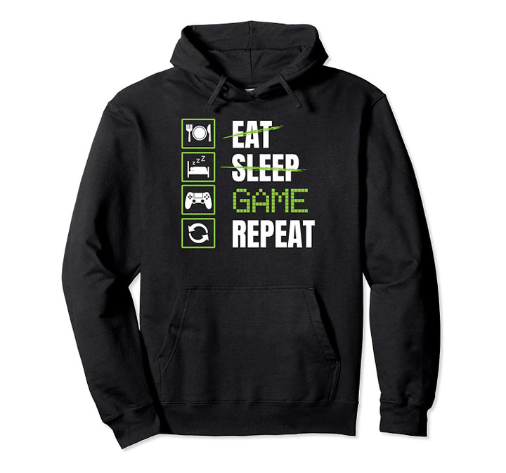 Eat Sleep Game Repeat Video Games Gamers Gift Pullover Hoodie, T-Shirt, Sweatshirt