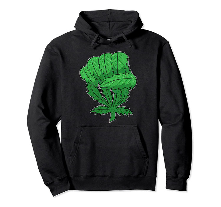 Raise Your Fist For Legalization - Gift For Weed Smokers Pullover Hoodie, T-Shirt, Sweatshirt