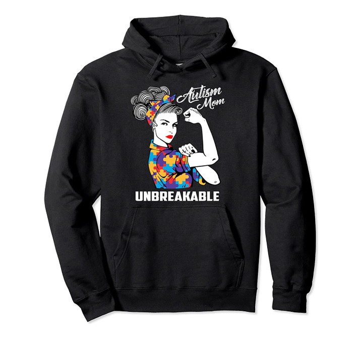 Autism Mom Unbreakable Hoodie Mama Autism Awareness Gift, T-Shirt, Sweatshirt