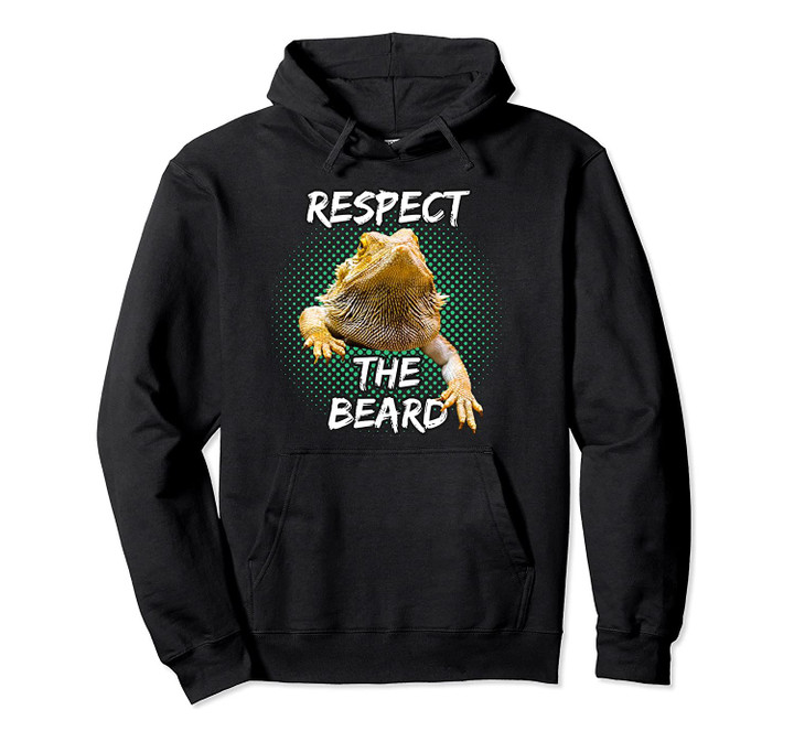 Respect The Beard - Bearded Dragon Funny Reptile Hoodie, T-Shirt, Sweatshirt